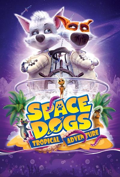 دانلود انیمیشن سگ های فضایی: ماجراجویی گرمسیری Space Dogs: Tropical Adventure 2020